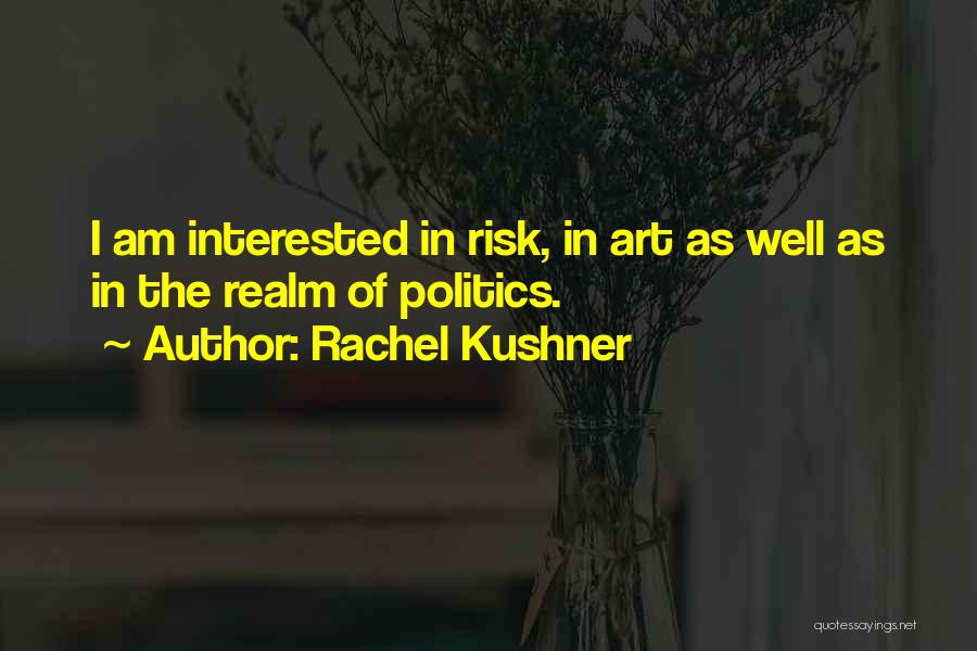 Rachel Kushner Quotes 129619