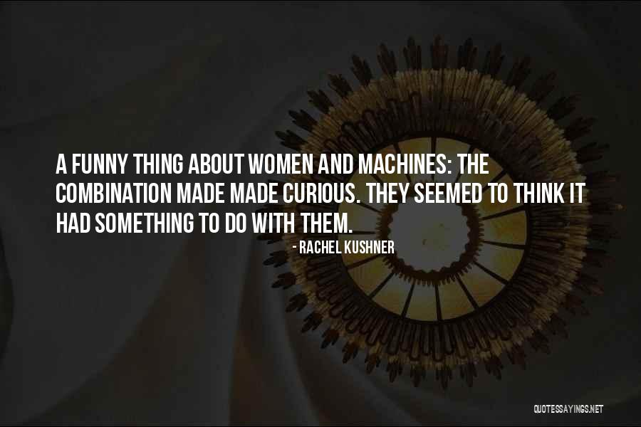 Rachel Kushner Quotes 1635178 Rachel Kushner Quotes 1635178