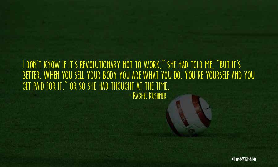 Rachel Kushner Quotes 1748297 Rachel Kushner Quotes 1748297