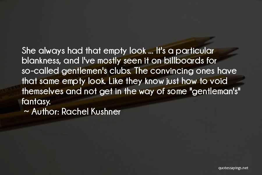 Rachel Kushner Quotes 1942484