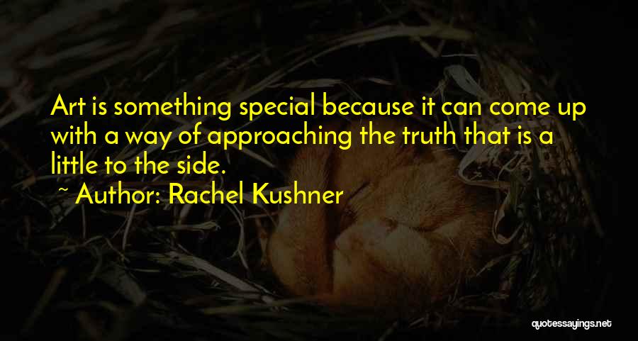 Rachel Kushner Quotes 2155527