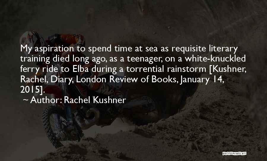 Rachel Kushner Quotes 2179958