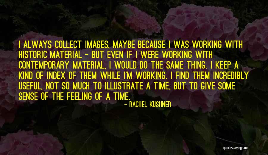Rachel Kushner Quotes 878753 Rachel Kushner Quotes 878753