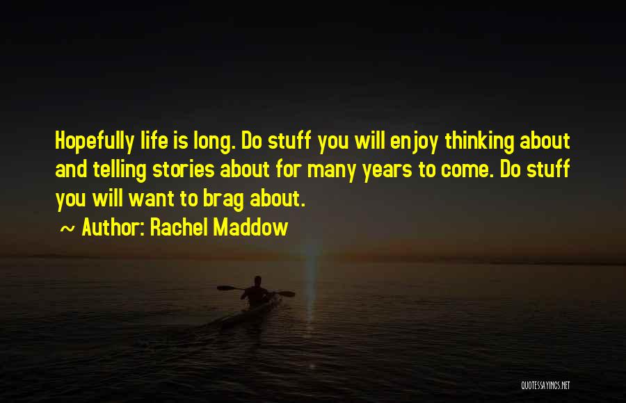 Rachel Maddow Quotes 690704