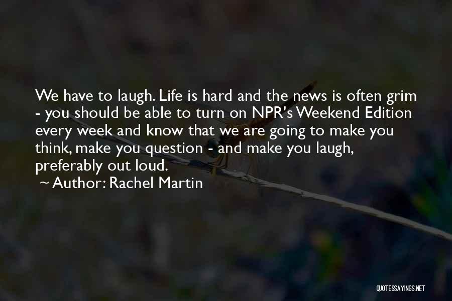Rachel Martin Quotes 812161