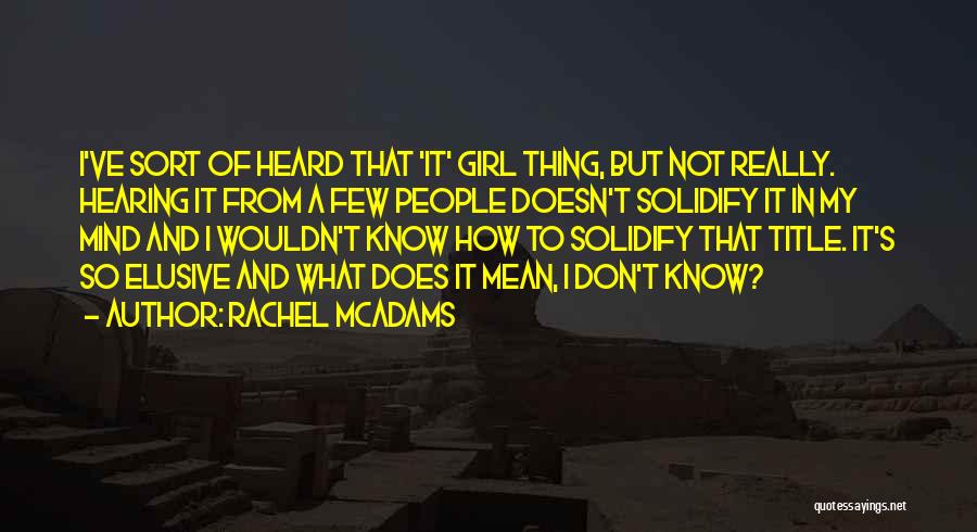 Rachel McAdams Quotes 1001891