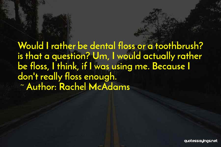 Rachel McAdams Quotes 1265669