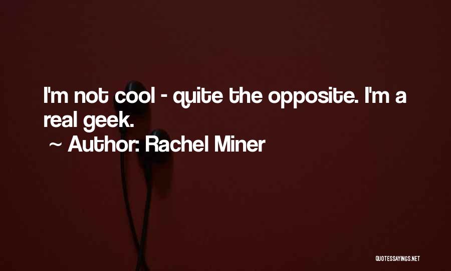 Rachel Miner Quotes 1136539