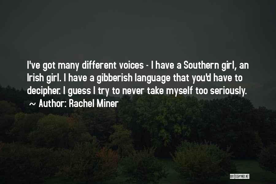 Rachel Miner Quotes 1740153