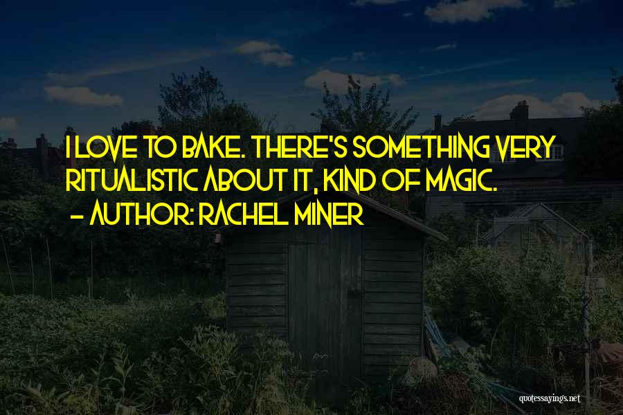 Rachel Miner Quotes 835860