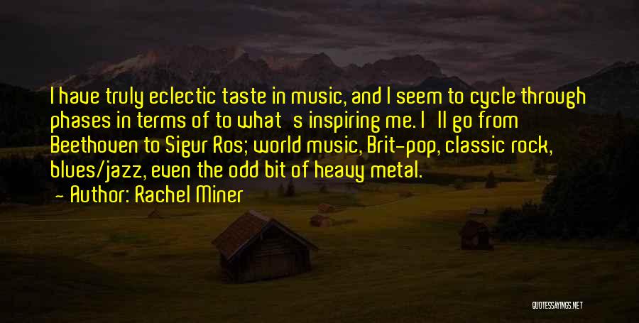 Rachel Miner Quotes 959724