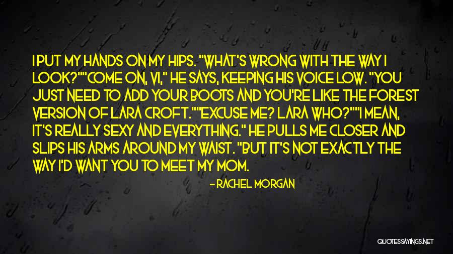 Rachel Morgan Quotes 1117116