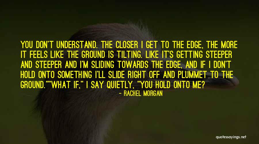 Rachel Morgan Quotes 2085666