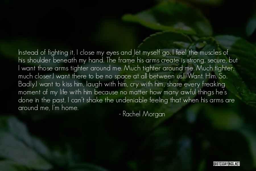 Rachel Morgan Quotes 880063