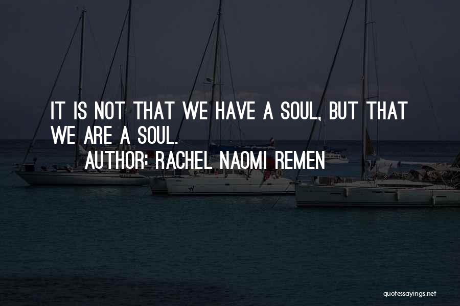 Rachel Naomi Remen Quotes 1116606