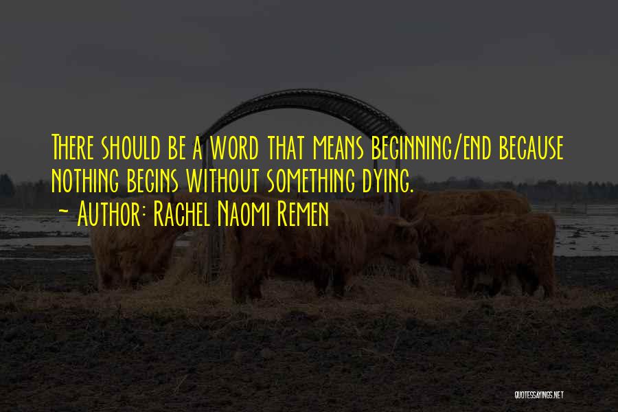 Rachel Naomi Remen Quotes 1596707