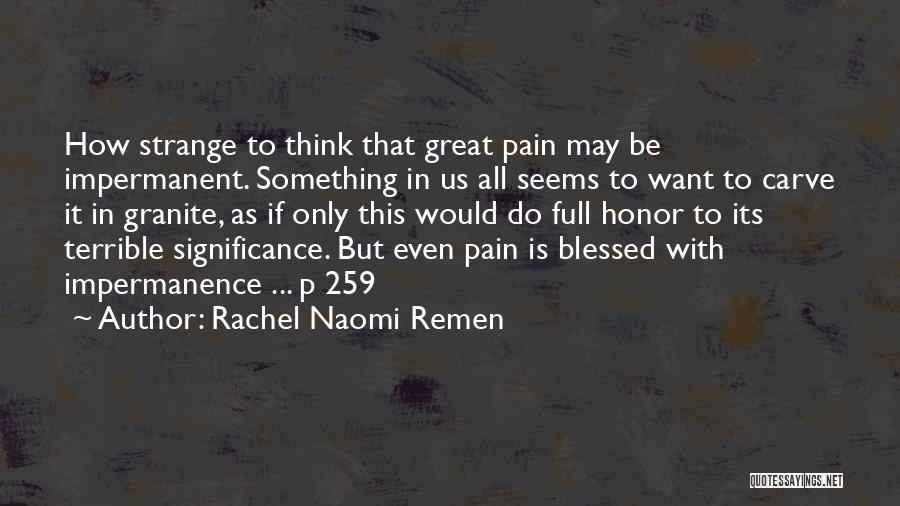 Rachel Naomi Remen Quotes 1707194