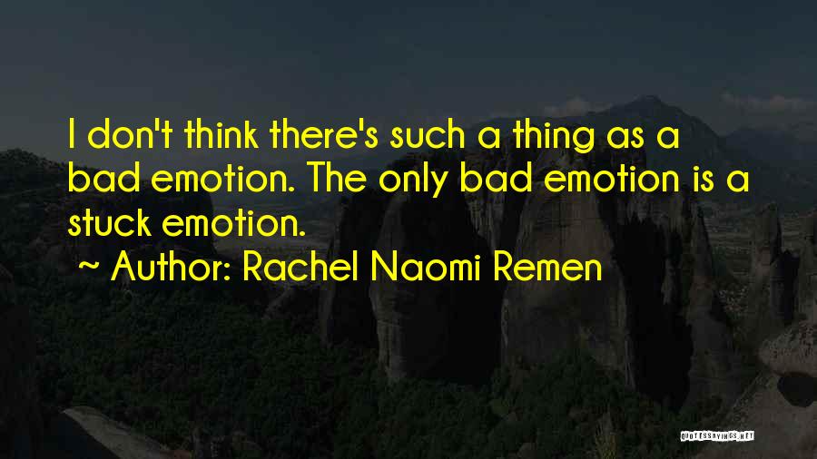 Rachel Naomi Remen Quotes 1765487