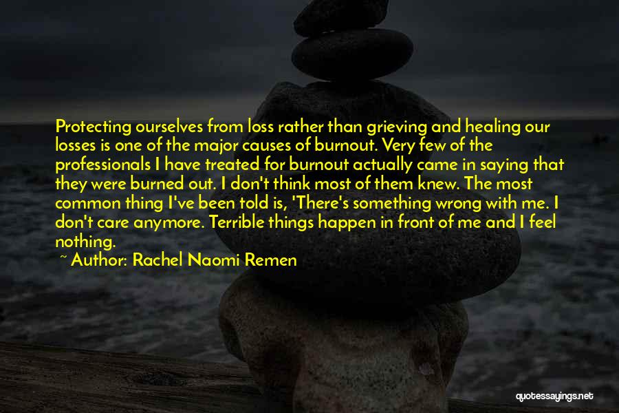 Rachel Naomi Remen Quotes 1847961