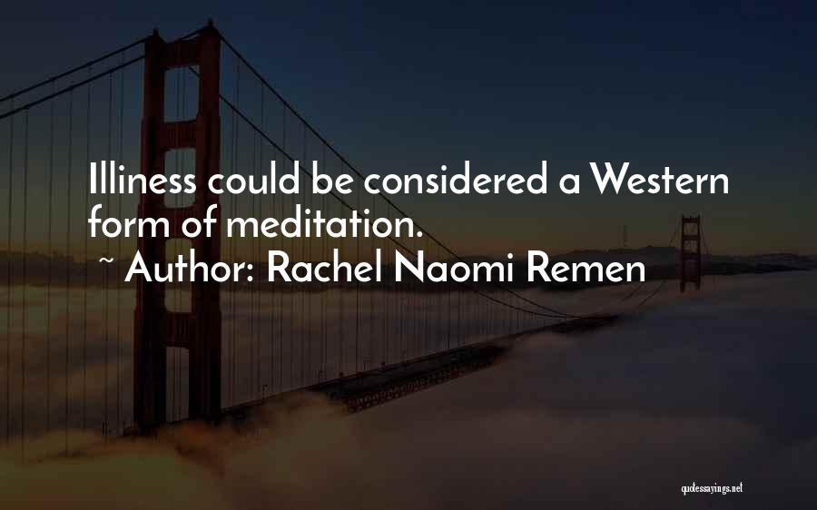 Rachel Naomi Remen Quotes 2050426