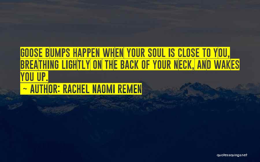 Rachel Naomi Remen Quotes 314263