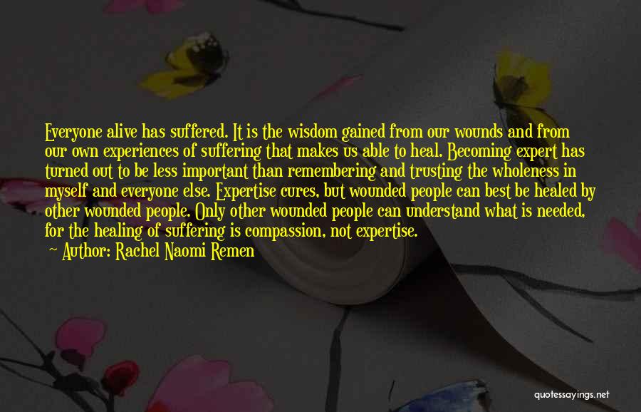 Rachel Naomi Remen Quotes 750929