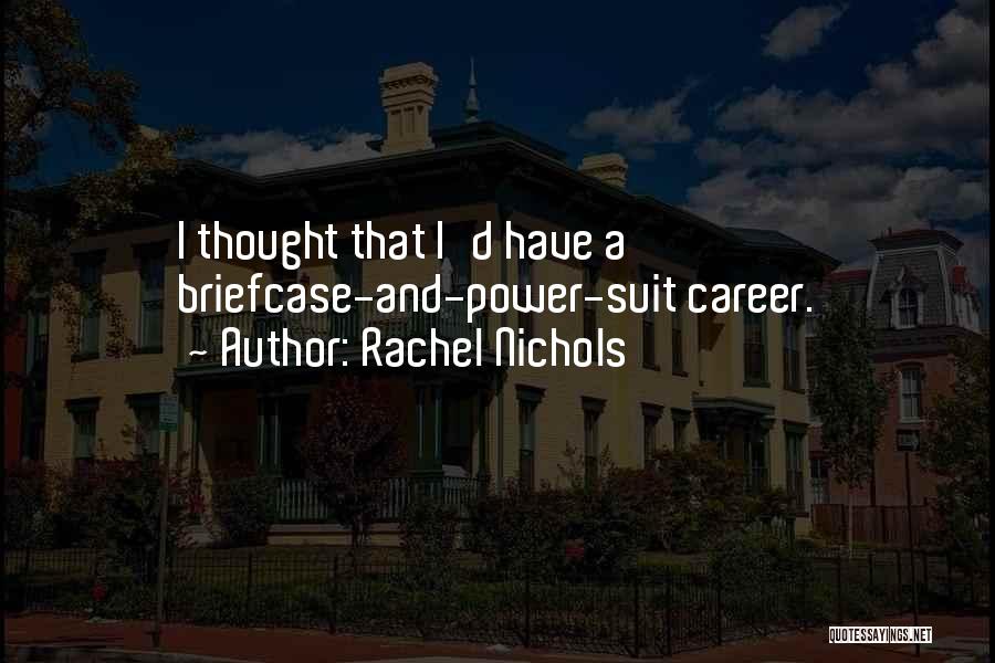Rachel Nichols Quotes 1267288