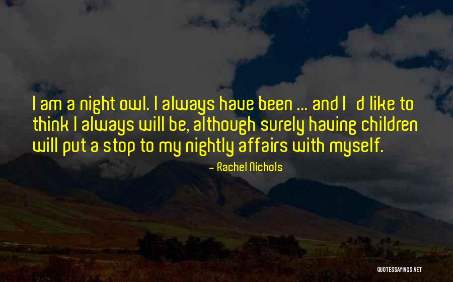 Rachel Nichols Quotes 2002047 Rachel Nichols Quotes 2002047