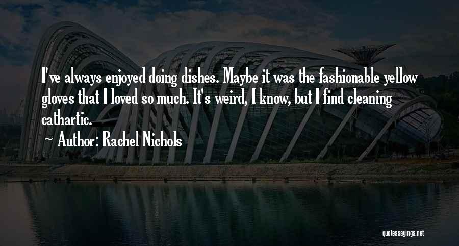 Rachel Nichols Quotes 461800