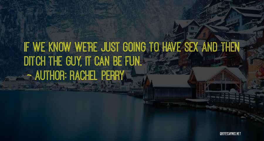 Rachel Perry Quotes 2090527