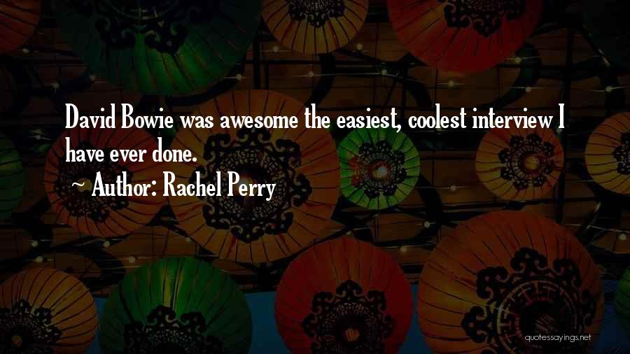 Rachel Perry Quotes 468236