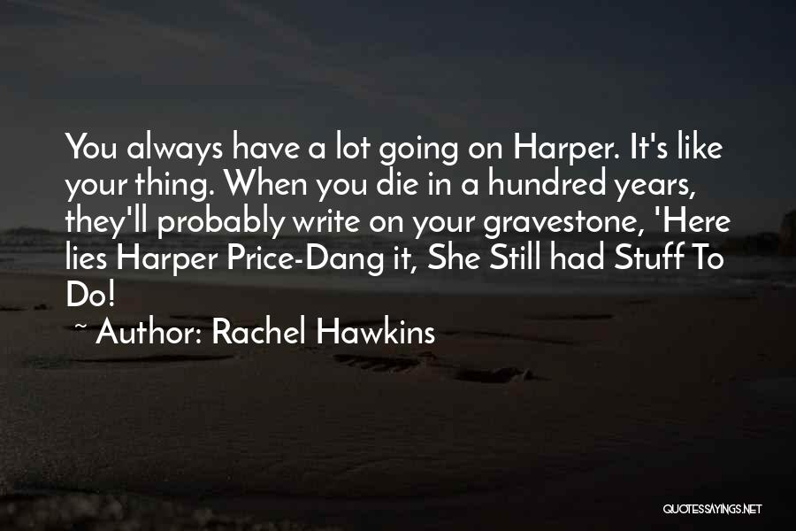 Rachel Price Quotes By Rachel Hawkins