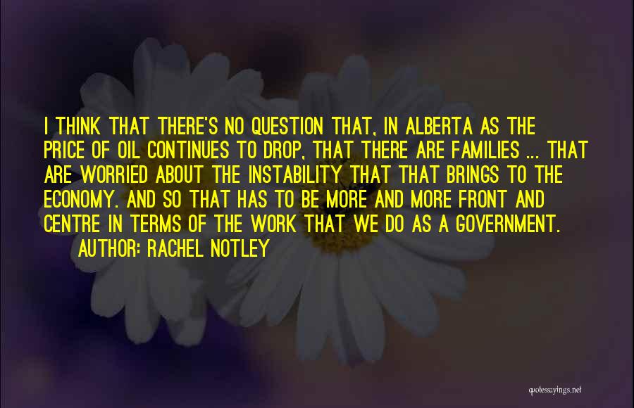 Rachel Price Quotes By Rachel Notley