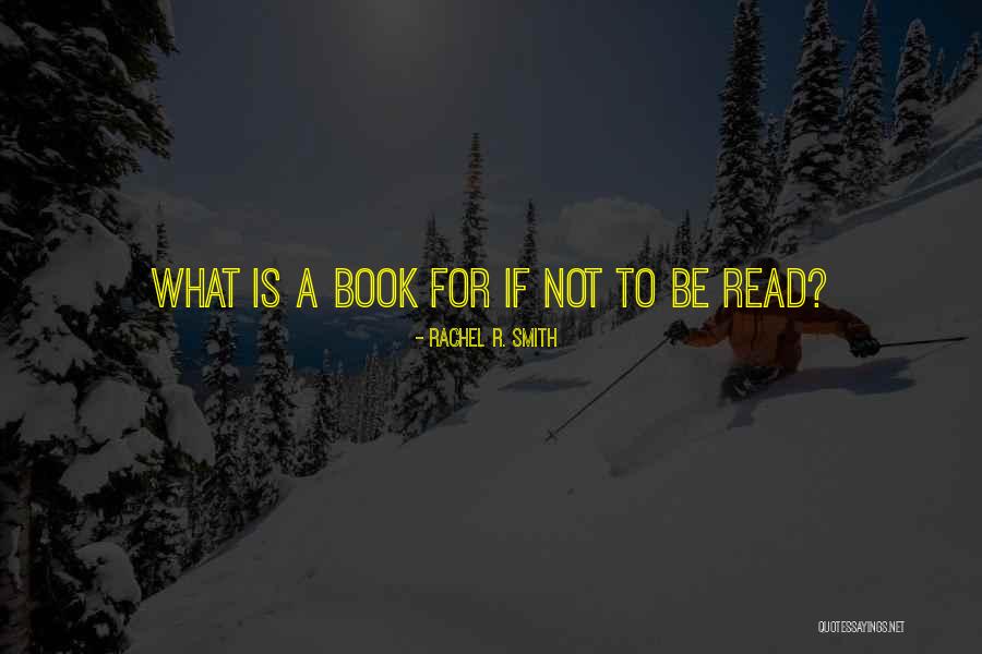 Rachel R. Smith Quotes 1542602 Rachel R. Smith Quotes 1542602
