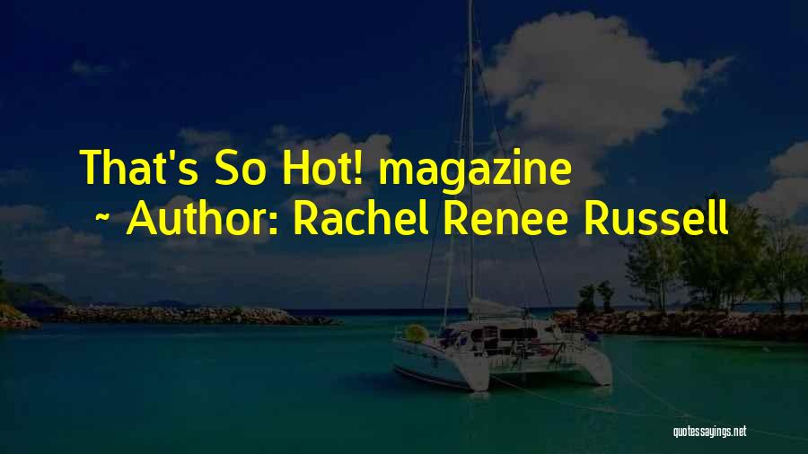 Rachel Renee Russell Quotes 916529