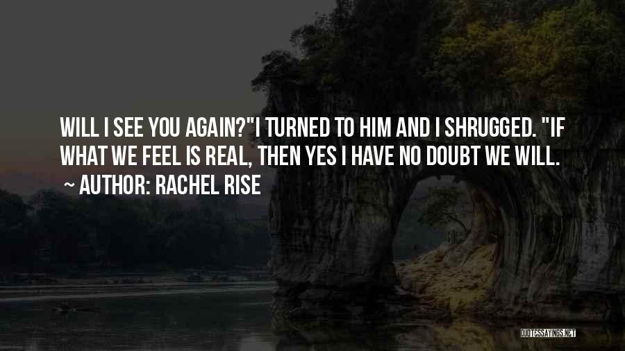 Rachel Rise Quotes 982285
