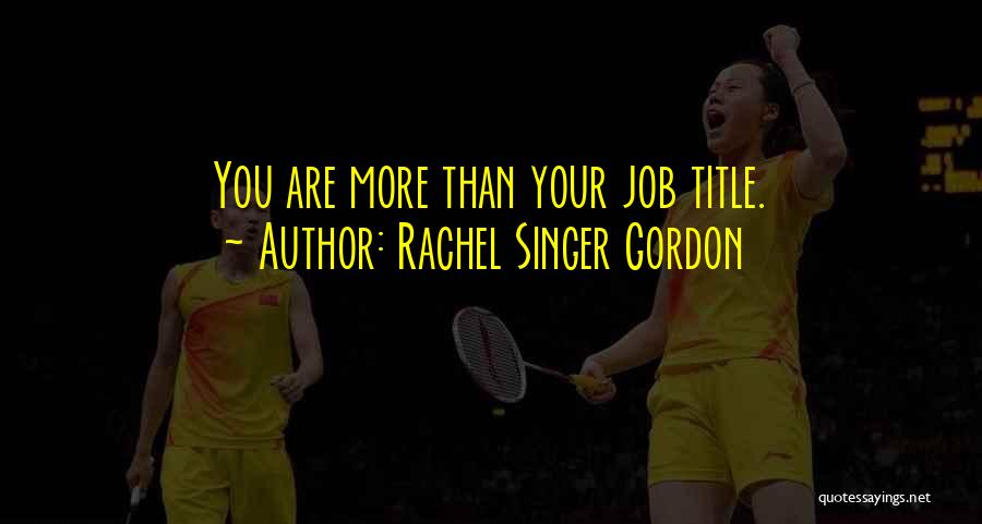 Rachel Singer Gordon Quotes 419452