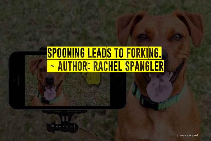 Rachel Spangler Quotes 1661207