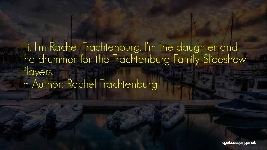 Rachel Trachtenburg Quotes 1520692