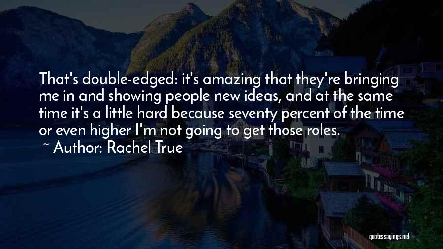 Rachel True Quotes 1610922