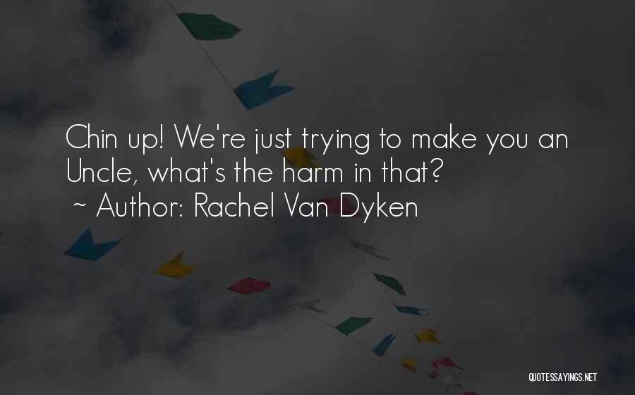 Rachel Van Dyken Quotes 1175609