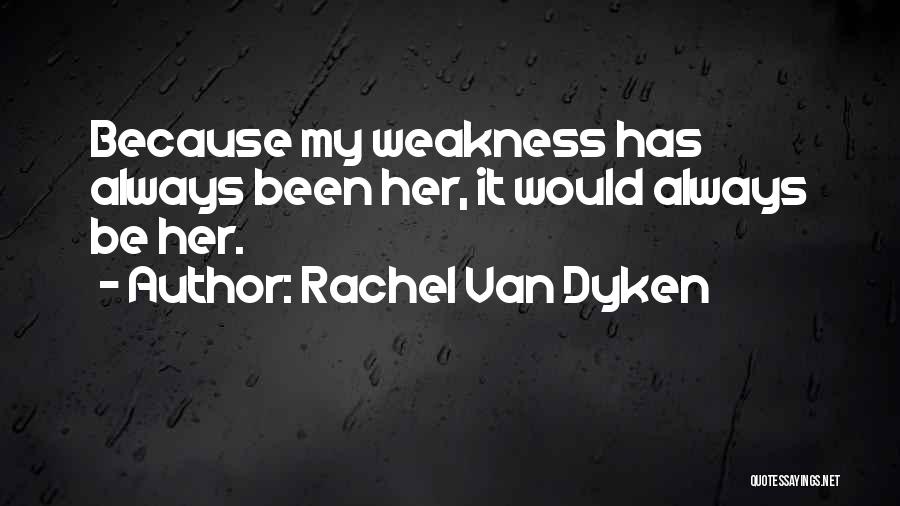 Rachel Van Dyken Quotes 537701