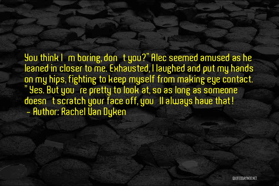 Rachel Van Dyken Quotes 83162