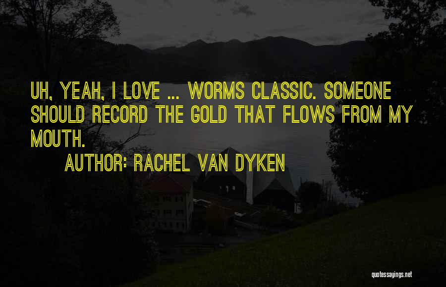 Rachel Van Dyken Quotes 864344