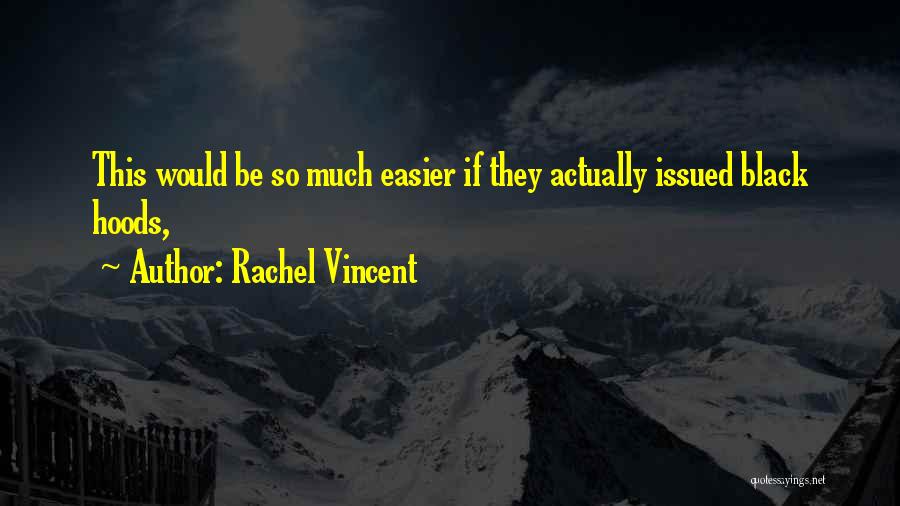 Rachel Vincent Quotes 1130372