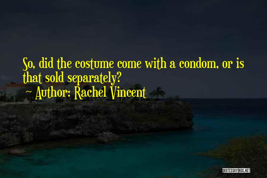 Rachel Vincent Quotes 1502050