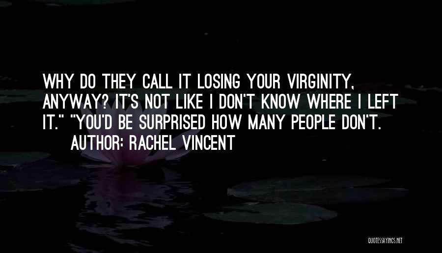 Rachel Vincent Quotes 690903