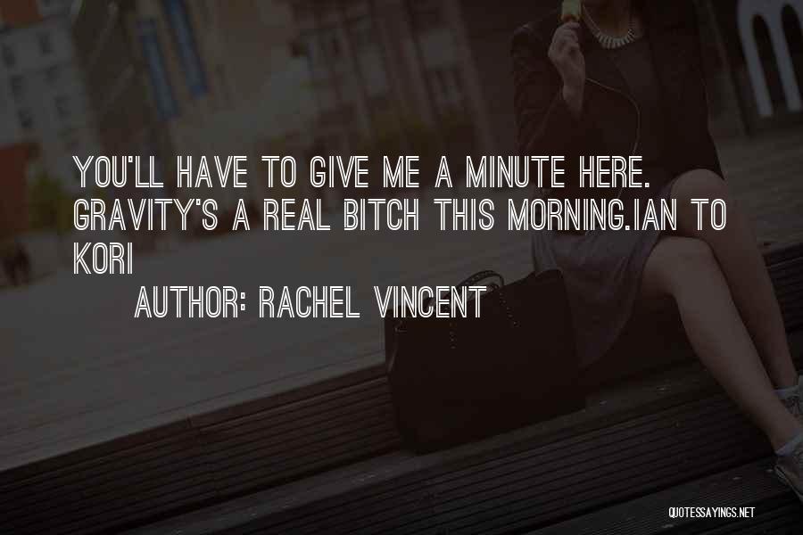 Rachel Vincent Quotes 79821