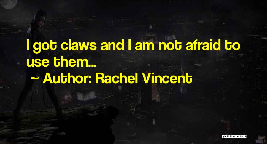 Rachel Vincent Quotes 847238