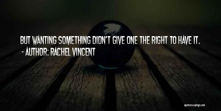 Rachel Vincent Quotes 911047